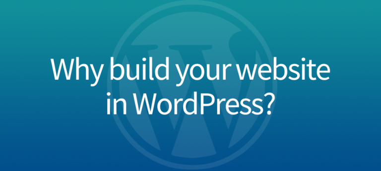 Why should you build your website in WordPress?